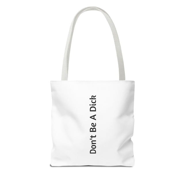 Don't be a Dick Tote Bag 13 x 13