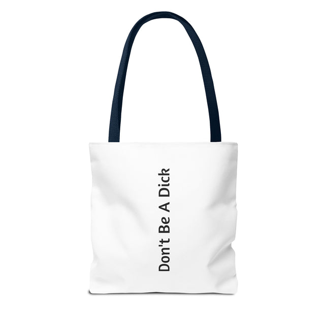 Don't be a Dick Tote Bag 13 x 13