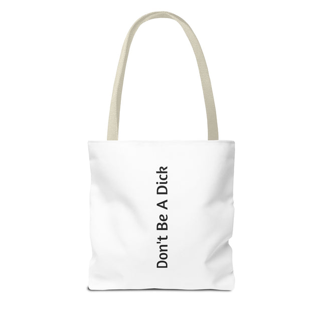 Don't be a Dick Tote Bag 13 x 13